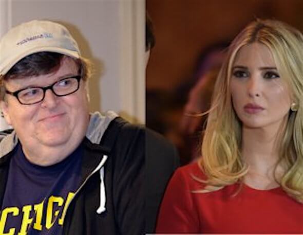 An Open Letter to Ivanka Trump From Michael Moore: ‘Your Dad Is Not Well’