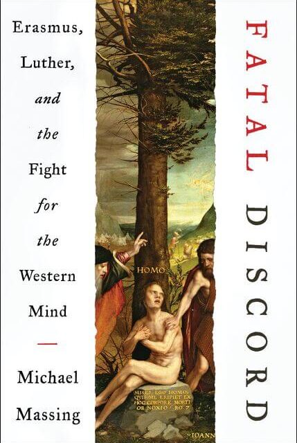 Cover: Fatal Discord Erasmus, Luther, and the Fight for the Western Mind