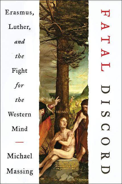 Fatal Discord Erasmus, Luther, and the Fight for the Western Mind