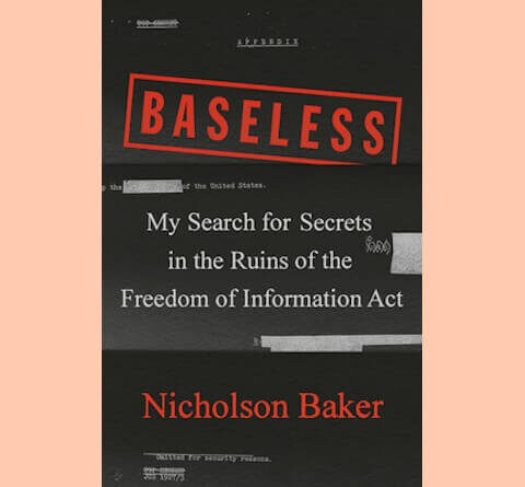Cover: Baseless: My Search for Secrets in the Ruins of the Freedom of Information Act