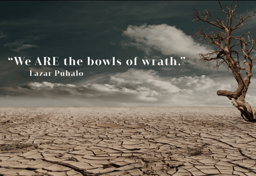We ARE the bowls of wrath – Lazar Puhalo
