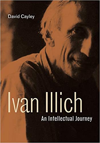 Love on a human scale: The Gospel according to Ivan Illich – Review by Marcus Peter Rempel
